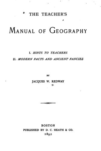 The Teacher's Manual of Geography: I. Hints to Teachers. II. Modern Facts and Ancient Fancies