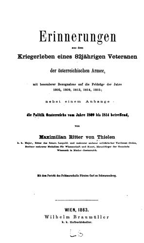 Erinnerungen aus dem Kriegerleben eines 82 jährigen Veteranen der österreichischen Armee, mit ...