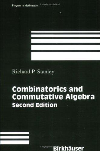 Combinatorics and Commutative Algebra (Progress in Mathematics)