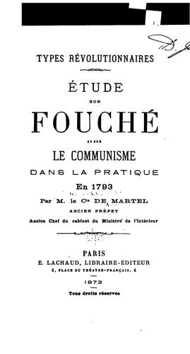 Types révolutionnaires: Etude sur Fouché et sur le communismo dans la pratique en 1793