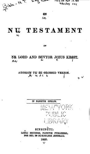 Th E Nu Testament Ov Or Lord and Savyur Jezus Krist, According Tu Th E Oturized Verzun