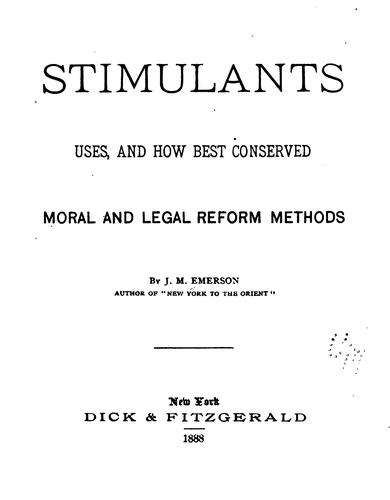 Stimulants: Uses, and how Best Conserved ; Moral and Legal Reform Methods