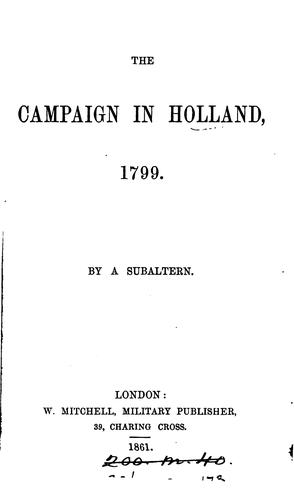 The campaign in Holland, 1799, by a subaltern