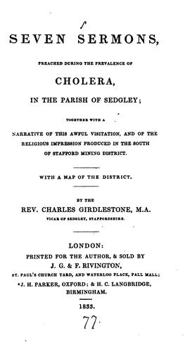 Seven sermons preached during the prevalence of cholera, in the parish of Sedgley: Together with ..