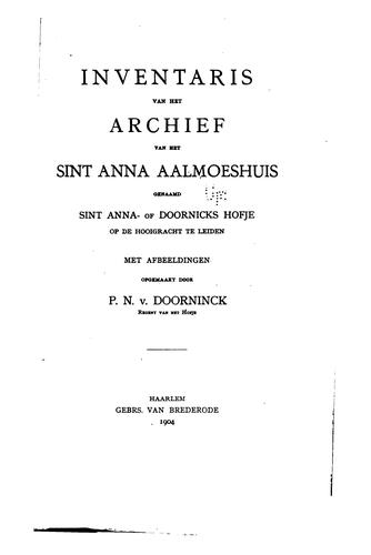 Inventaris van het archief van het Sint Anna aalmoeshuis genaamd Sint Anna- of Doornicks hofje ...