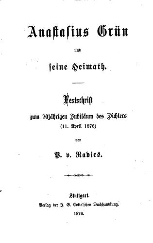 Anastasius Grün und seine Heimath: Festschrift zum 70 jährigen Jubiläum des Dichters, 11. April 1876