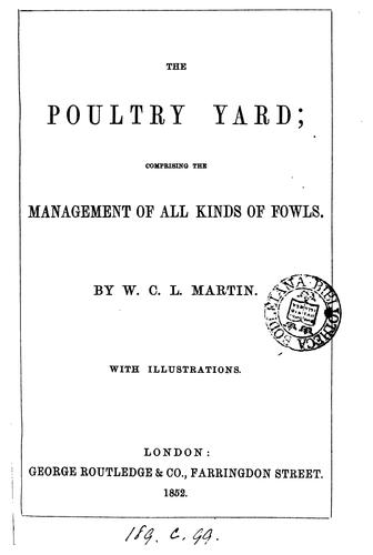 The poultry yard; comprising the management of all kinds of fowls