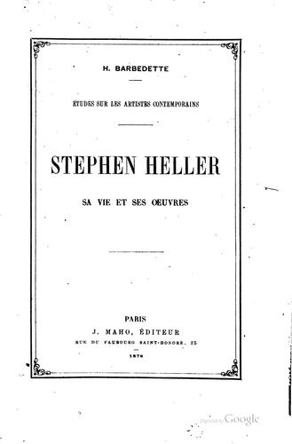 Stephen Heller: sa vie et ses oeuvres