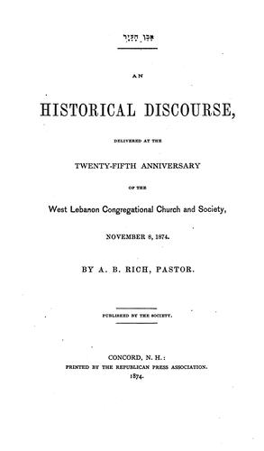 An Historical Discourse Delivered at the Twenty-fifth Anniversary of the West Lebanon ...