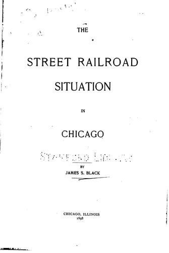 The Street Railroad Situation in Chicago