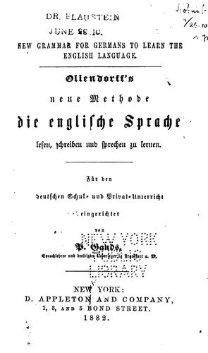 Ollendorff's neue Methode die englifche Sprache: Lefen, Fchreiben und Fprechen zu lernen..