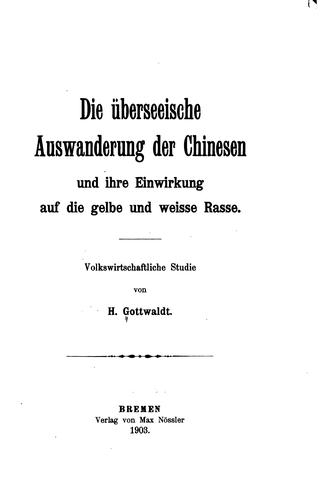 Die überseeische Auswanderung der Chinesen und ihre Einwirkung auf die Gelbe und Weisse Rasse