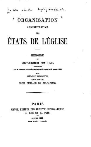 Organisation administrative des états de l'église: mémoire du gouvernement ...