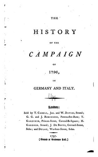 The History of the Campaign of 1796, in Germany and Italy
