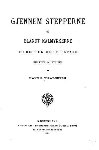 Gjennem stepperne og blandt kalmykkerne tilhest og med trespand: Billeder og Studier.