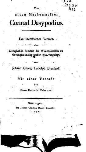 Vom alten Mathematiker Conrad Dasypodius. Ein literarischer Versuch der ...