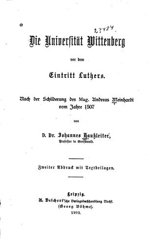 Die Universität Wittenberg von dem Eintritt Luthers: Nach dem Schilderung des mag. Andreas ...