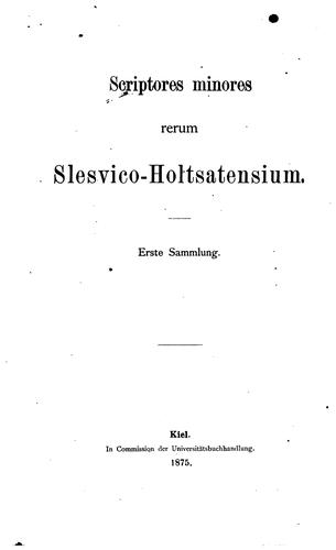 Scriptores minores rerum Slesvico-Holtsatensium: erste Sammlung