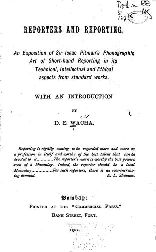 Reporters and Reporting: An Exposition of Sir Isaac Pitman's Phonographic Art of Short-hand ...
