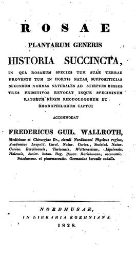 Rosae plantarum generis historia succincta, in qua rosarum species tum suae terrae proventu tum ...