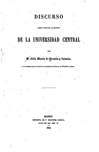Discurso leido ante el claustro de la Universidad Central: En el solemne ...