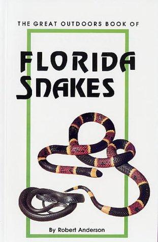 The great outdoors book of Florida snakes