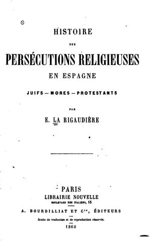 Histoire des persécutions religieuses en Espagne: Juifs, Mores, Protestants