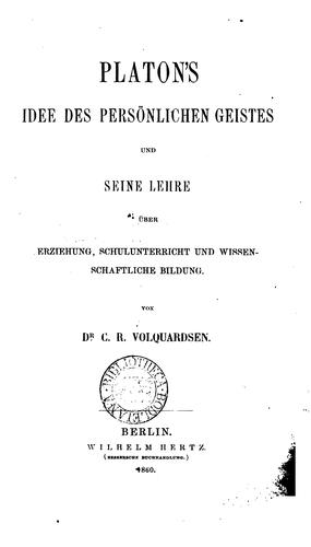 Platon's Idee des persönlichen Geistes und seine Lehre über Erziehung, Schulunterricht und ...