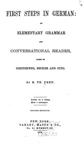 First Steps in German: An Elementary Grammar and Conversational Reader, Based on Diesterweg ...