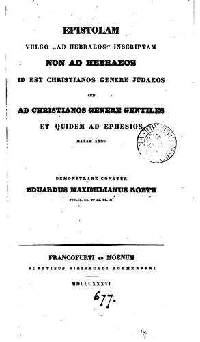 Epistolam vulgo 'ad Hebraeos' inscriptam non ad Hebraeos, id est Christianos genere Judaeos, sed ...