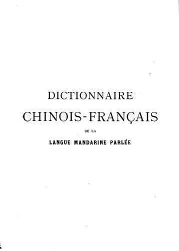 Dictionnaire chinois-français de la langue mandarine parlée dans l'ouest de ...