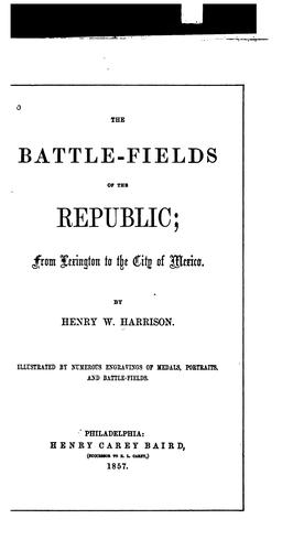 The Battle-fields of the Republic: From Lexington to the City of Mexico
