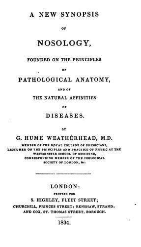 A New Synopsis of Nosology: Founded on the Principles of Pathological Anatomy, and of the ...