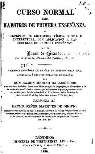 Curso normal para maestros de primera enseñanza; ó, preceptos de educacion física: Moral é ...