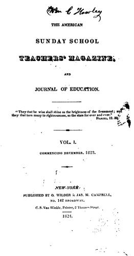 The American Sunday School Teachers' Magazine, and Journal of Education