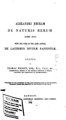 Alexandri Neckam De naturis rerum libri duo, with the poem of the same author, De laudibus ...