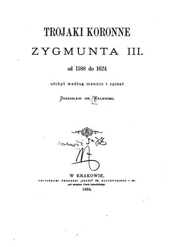 Trojaki koronne Zygmunta III. od 1588 do 1624