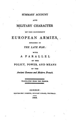 Summary account and military character of the different European armies, engaged in the late war ...