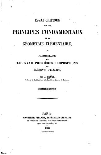 Essai critique sur les principes fondamentaux de la géométrie élémentaire ...