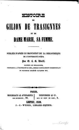 Histoire de Gilion de Trasignyes et de dame Marie, sa femme Pub. d'après le ...