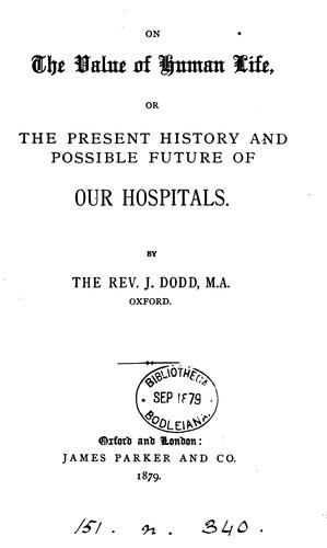 On the Value of Human Life: Or, The Present History and Possible Future of Our Hospitals