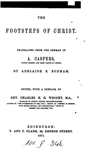 The footsteps of Christ, tr. by A.E. Rodham, ed. by C.H.H. Wright
