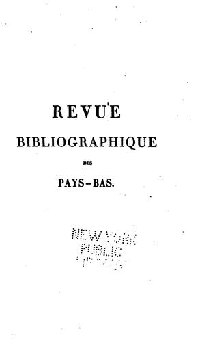 Revue bibliographique du royaume des Pays-Bas et de l'étranger, ou lindicateur général de l ...