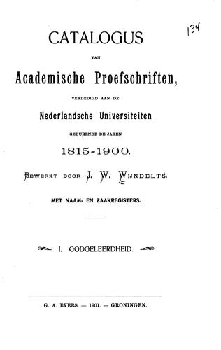 Catalogus van academische proefschriften, verdedigd aan de Nederlandsche universiteiten ...