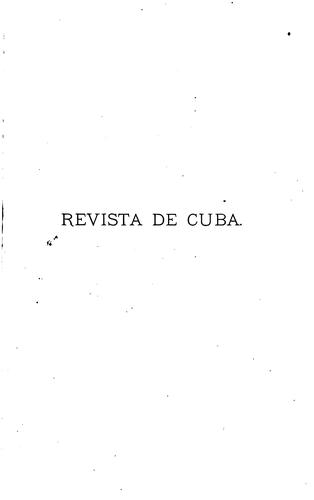 Revista de Cuba: Periodico mensual de Ciencias, Derecho, Literatura y Bellas ...