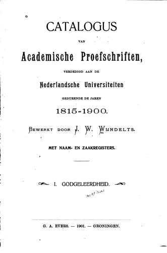 Catalogus van academische proefschriften, verdedigd aan de Nederlandsche ...