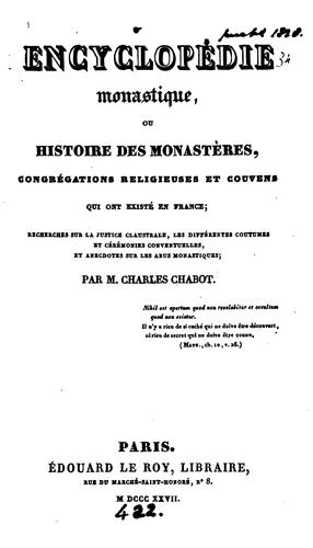 Encyclopédie monastique, ou, Histoire des monastères, congrégations religieuses et couvens qui ...