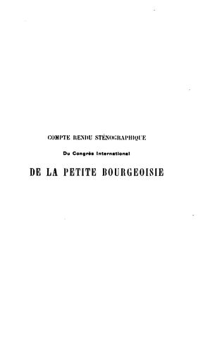 Compte rendu sténographique du Congrès international de la petite bourgeoisie, tenu à Anvers les ...