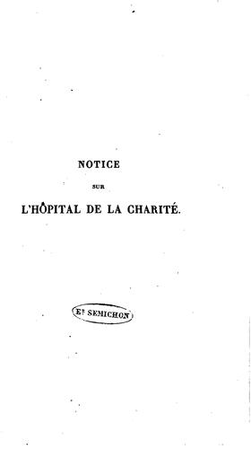 Notice sur l'Hôpital de la Charité de Paris: précédée de quelques ...