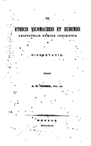 De ethicis Nicomacheis et Eudemiis Aristotelis nomine inscriptis dissertatio